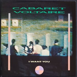 Cabaret Voltaire - I Want You