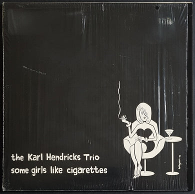 Karl Hendricks Trio - Some Girls Like Cigarettes