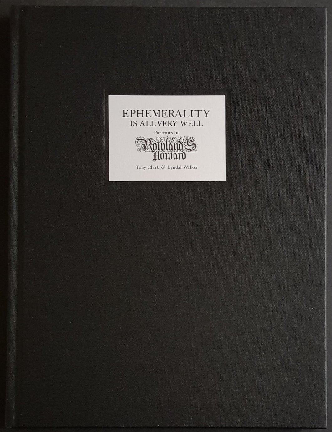 Howard, Rowland S. - Ephemerality Is All Very Well - Portraits Of