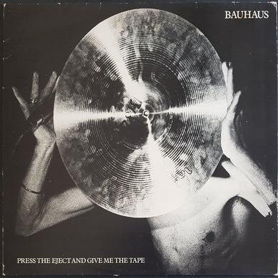 Bauhaus - Press The Eject And Give Me The Tape