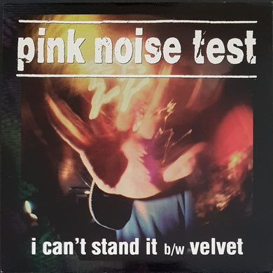 Pink Noise Test - I Can't Stand It - Clear Mint Vinyl