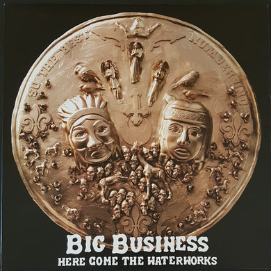 Big Business - Here Come The Waterworks - Picture Disc