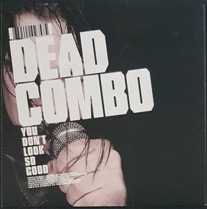 Dead Combo - You Don't Look So Good