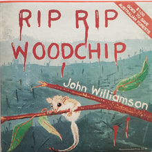 Load image into Gallery viewer, Williamson, John - Rip Rip Woodchip