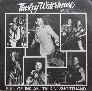 Tinsley Waterhouse Band - Full Of Ink And Talkin' Shorthand