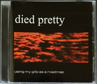 Died Pretty - Using My Gills As A Roadmap