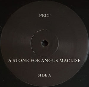 Pelt - A Stone For Angus MacLise