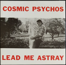 Load image into Gallery viewer, Cosmic Psychos - Lead Me Astray