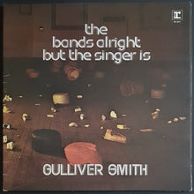 Load image into Gallery viewer, Gulliver Smith - The Bands Alright But The Singer Is Gulliver Smith