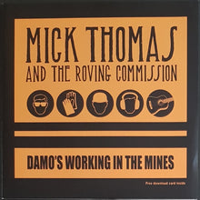 Load image into Gallery viewer, Thomas, Mick &amp; The Roving Commission - Damo’s Working In The Mines