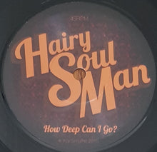 Load image into Gallery viewer, Hairy Soul Man - How Deep Can I Go?