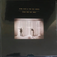 Load image into Gallery viewer, Nick Cave &amp; The Bad Seeds - Push The Sky Away